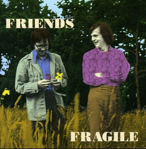 Friends - Fragile