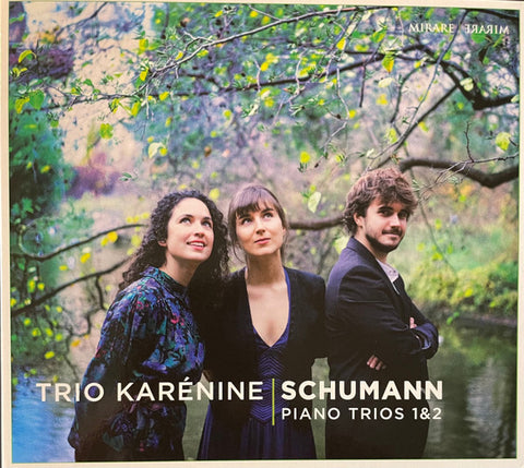 Schumann - Trio Karénine - Piano Trios 1 & 2
