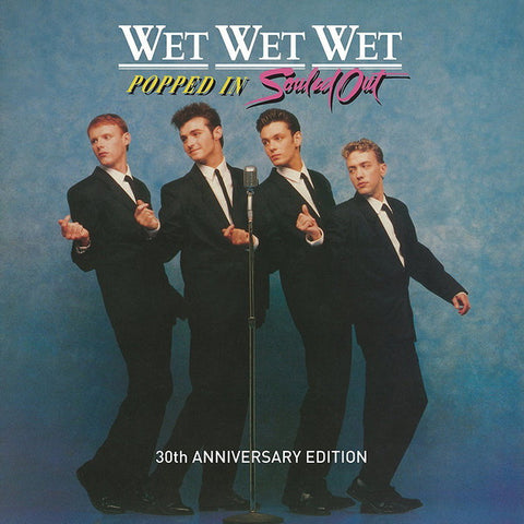 Wet Wet Wet - Popped In Souled Out 30th Anniversary Edition