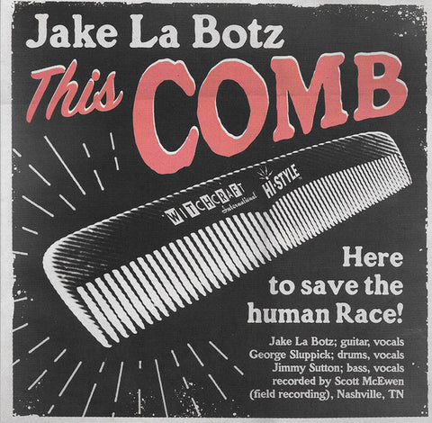 Jake La Botz - This Comb / Shaken & Taken