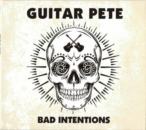Guitar Pete - Bad Intentions