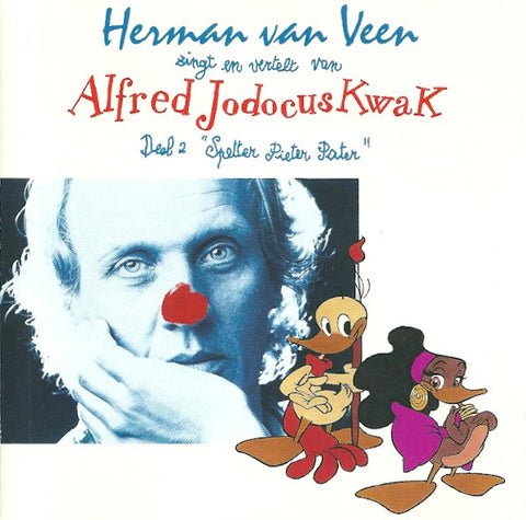 Herman Van Veen - Zingt En Vertelt Van Alfred Jodocus Kwak Deel 2 
