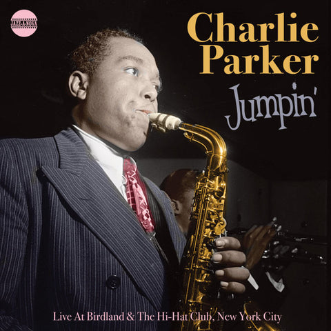 Charlie Parker - Jumpin' (Live At Birdland & The Hi-Hat Club, New York City)