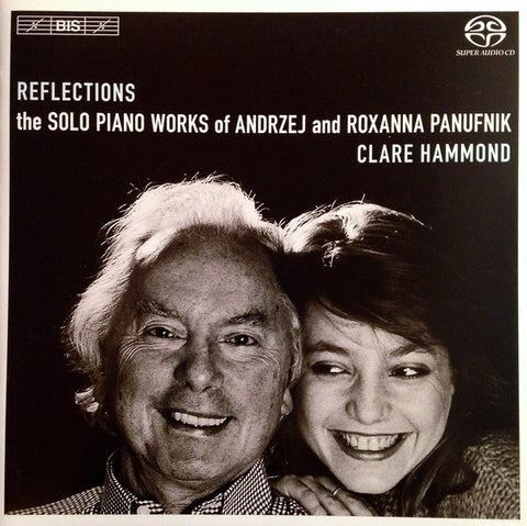 Andrzej Panufnik / Roxanna Panufnik – Clare Hammond - Reflections: Solo Piano Works