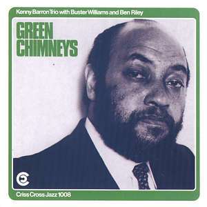 Kenny Barron Trio With Buster Williams And Ben Riley - Green Chimneys