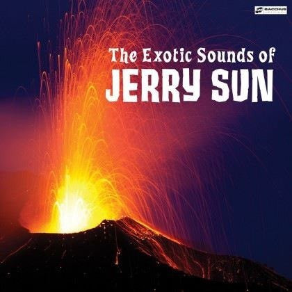 Jerry Sun - The Exotic Sounds Of Jerry Sun