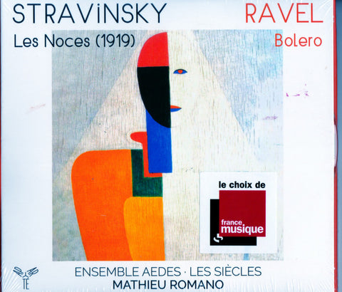 Stravinsky, Ravel, Ensemble Aedes, Les Siècles, Mathieu Romano - Les Noces (1919) - Bolero