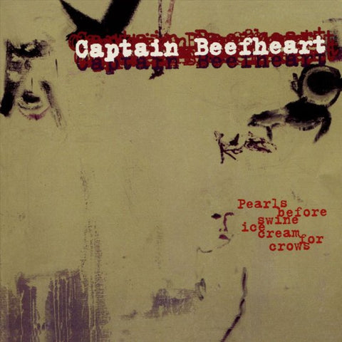 Captain Beefheart - Pearls Before Swine Ice Cream For Crows
