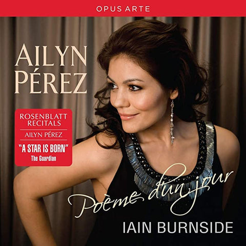 Ailyn Pérez, Iain Burnside - Poème D'un Jour