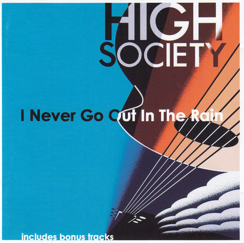 High Society - I Never Go Out In The Rain