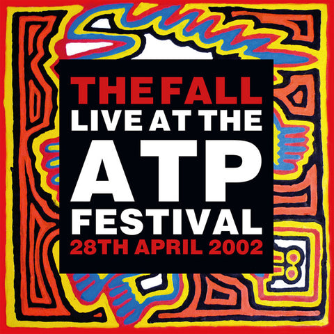 The Fall - Live At The ATP Festival - 28th April 2002