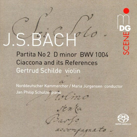 J.S. Bach, Gertrud Schilde, Norddeutscher Kammerchor, Maria Jürgensen, Jan Philip Schulze - Partita No 2 D Minor BWV 1004; Ciaccona And Its References