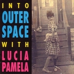 Lucia Pamela - Into Outer Space With Lucia Pamela