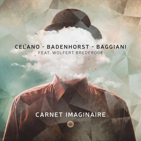 Celano - Bodenhorst - Baggiani Feat. Wolfert Brederode - Carnet Imaginaire