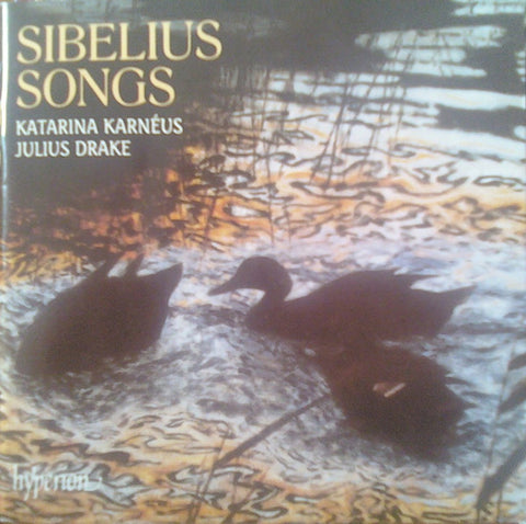 Sibelius - Katarina Karnéus, Julius Drake - Sibelius Songs