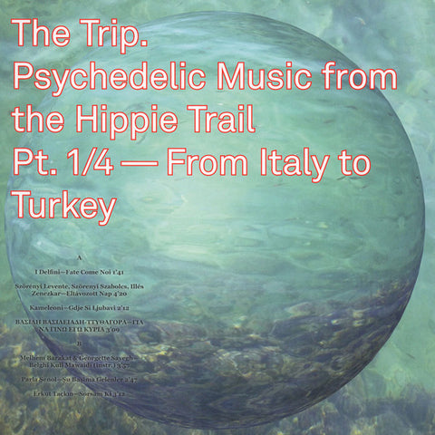 Various - The Trip (Psychedelic Music From The Hippie Trail Pt. 1/4 - From Italy To Turkey)