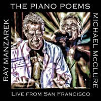 Ray Manzarek / Michael McClure - The Piano Poems: Live From San Francisco