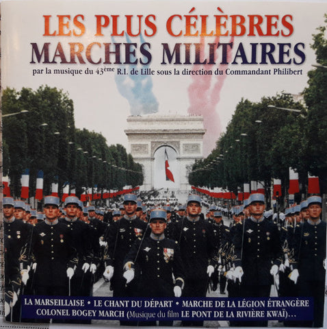 Musique Du 43e R.I. - Les Plus Célèbres Marches Militaires