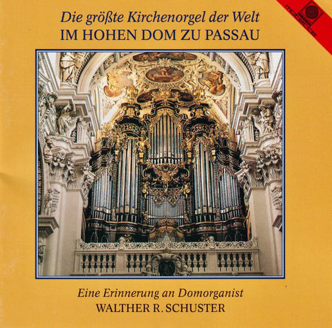 Domorganist Walther R.Schuster - Die Größte Kirchenorgel Der Welt Im Hohen Dom Zu Passau (Eine Dokumentation)