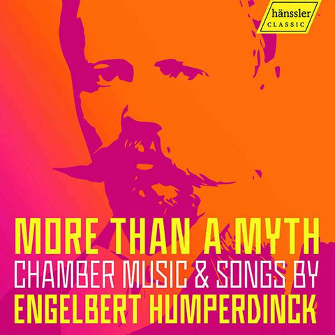 Various - More Than A Myth: Chamber Music & Songs By Engelbert Humperdinck