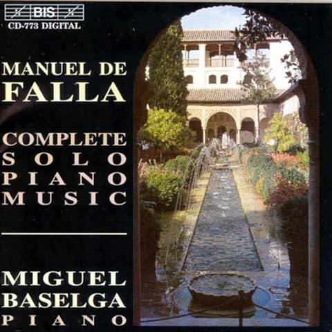Manuel De Falla, Miguel Baselga - Complete Solo Piano Music