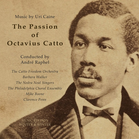 Uri Caine - The Passion Of Octavius Catto