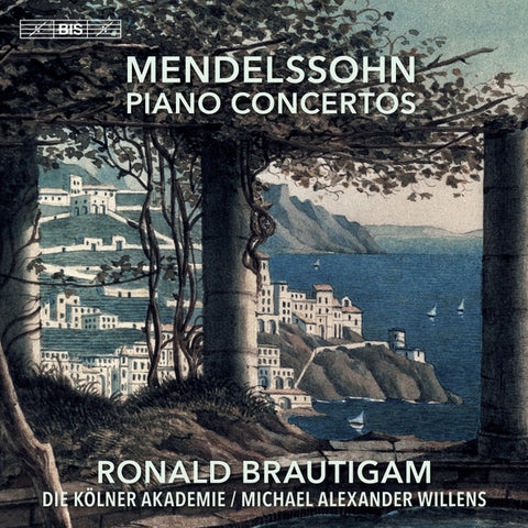 Mendelssohn, Ronald Brautigam, Kölner Akademie, Michael Alexander Willens - Piano Concertos