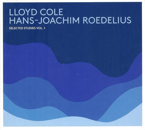 Lloyd Cole / Hans-Joachim Roedelius - Selected Studies Vol. 1