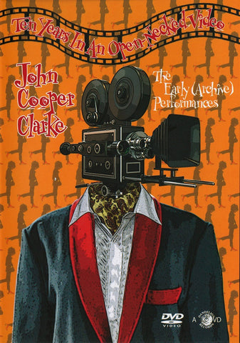 John Cooper Clarke - Ten Years In An Open-Necked Video (The Early (Archive) Performances)