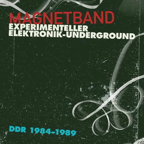 Various - Magnetband - Experimenteller Elektronik Underground DDR 1984-1989