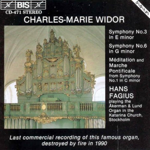 Charles-Marie Widor, Hans Fagius - Symphony No.3 In E Minor - Symphony No.6 In G Minor - Méditation And Marche Pontificale From Symphony No.1 In C Minor