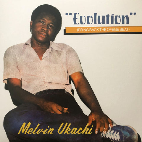 Melvin Ukachi - Evolution (Bring Back The Ofege Beat)