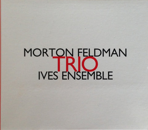 Morton Feldman, Ives Ensemble - Trio