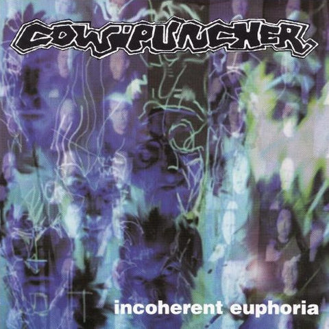 Cowpuncher - Incoherent Euphoria