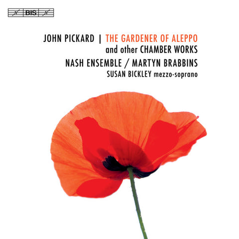 John Pickard, Nash Ensemble, Martyn Brabbins, Susan Bickley - The Gardener Of Aleppo And Other Chamber Works