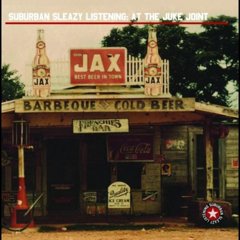 Various - Suburban Sleazy Listening: At The Juke Joint