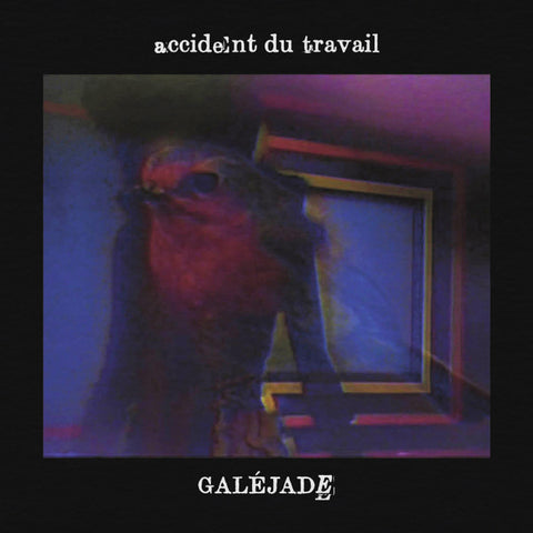 ACCIDENT DU TRAVAIL - Galéjade