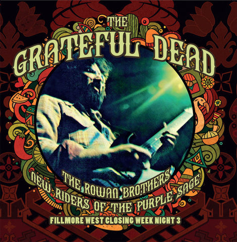 The Grateful Dead, Rowan Brothers, New Riders Of The Purple Sage - Fillmore West Closing Week Night 3
