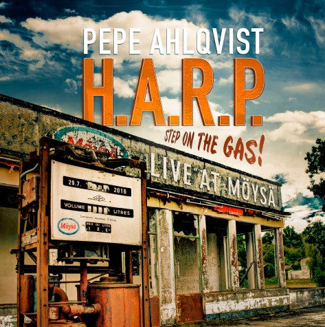 Pepe Ahlqvist H.A.R.P. - Step On The Gas - Live At Möysä