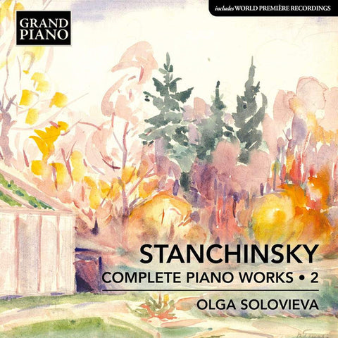 Stanchinsky, Olga Solovieva - Complete Piano Works • 2
