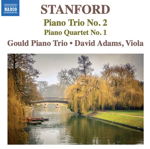 Stanford, Gould Piano Trio, David Adams - Piano Trio No. 2; Piano Quartet No. 1