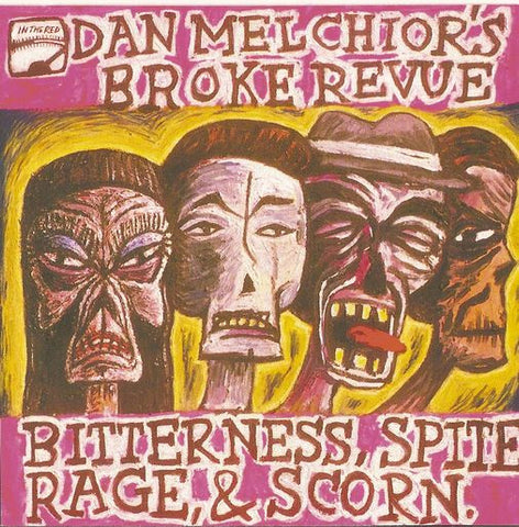 Dan Melchior's Broke Revue - Bitterness, Spite, Rage, & Scorn