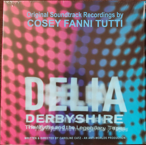 Cosey Fanni Tutti - Delia Derbyshire: The Myths And The Legendary Tapes - Original Soundtrack Recordings