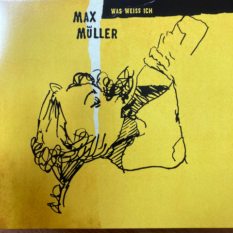 Max Müller - Was Weiss Ich