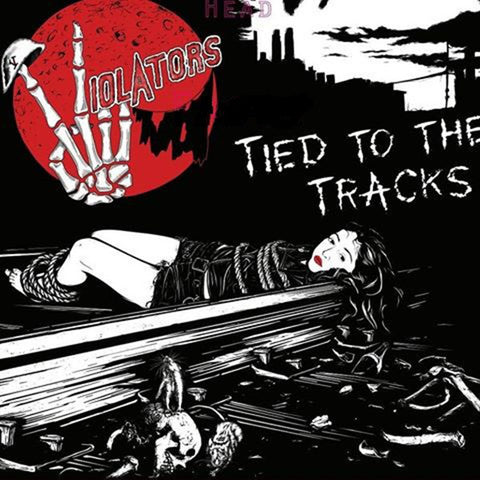Violators - Tied To The Tracks