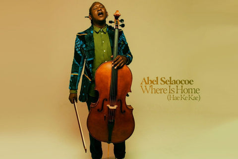 Abel Selaocoe - Where is Home (Hae Ke Kae)