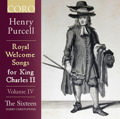 Henry Purcell, The Sixteen, Harry Christophers - Royal Welcome Songs For King Charles II : Volume IV