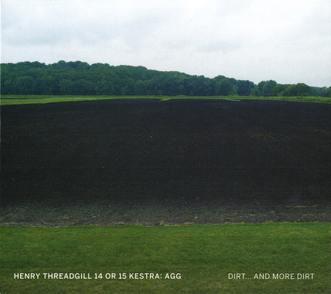 Henry Threadgill 14 Or 15 Kestra: Agg - Dirt... And More Dirt