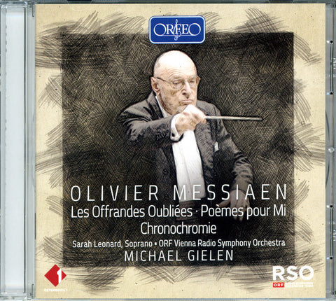 Olivier Messiaen, Sarah Leonard, ORF Vienna Radio Symphony Orchestra, Michael Gielen - Les Offrandes Oubliées ∙ Poèmes Pour Mi ∙ Chronochromie