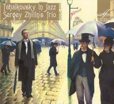 Sergey Zhilin's Trio - Tchaikovsky In Jazz